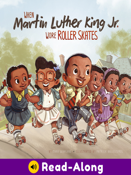 Title details for When Martin Luther King Jr. Wore Roller Skates by Mark Weakland - Available